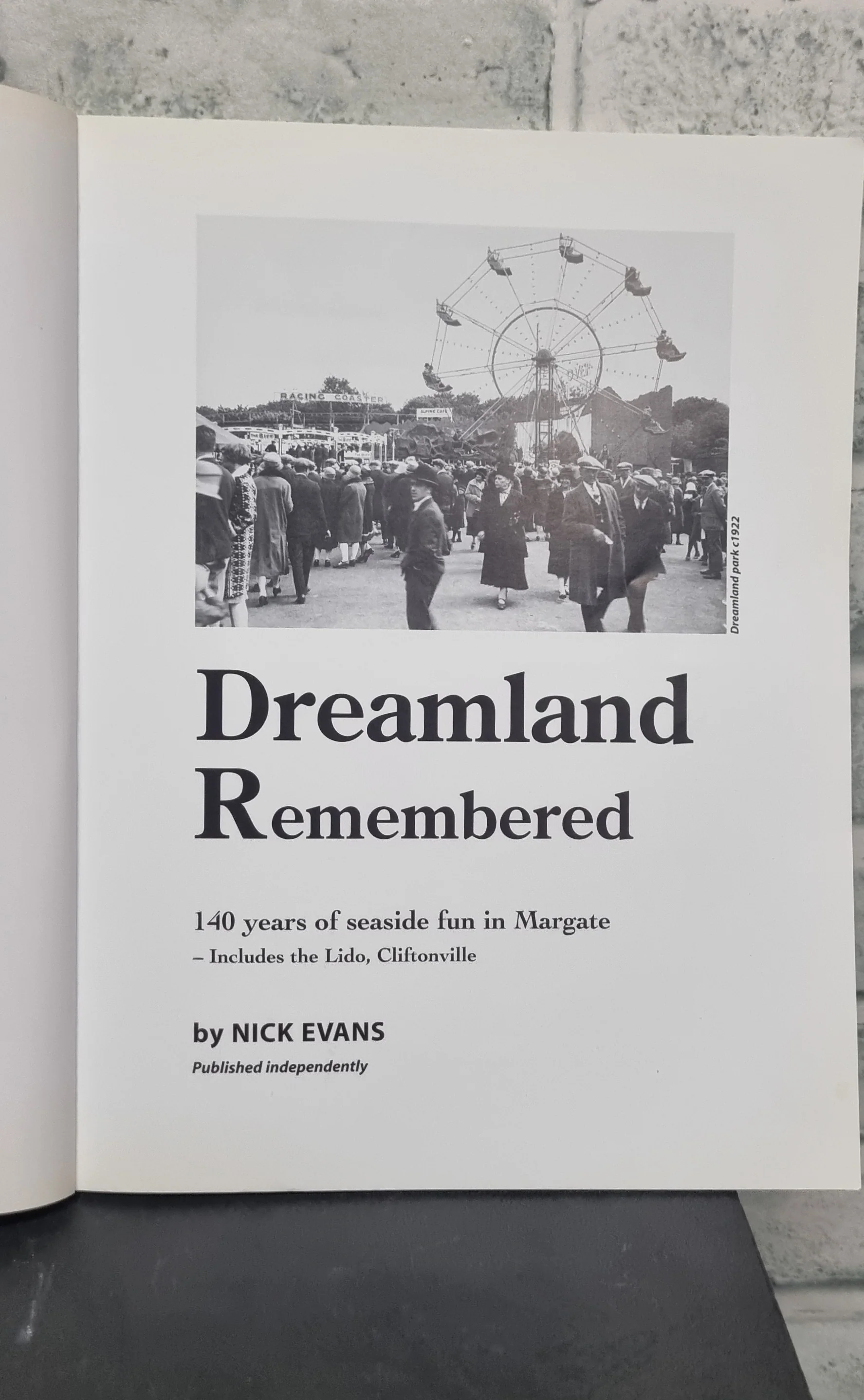 Dreamland Remembered 140 Years of Seaside Fun in Margate by Nick Evans - SIGNED - Image 4