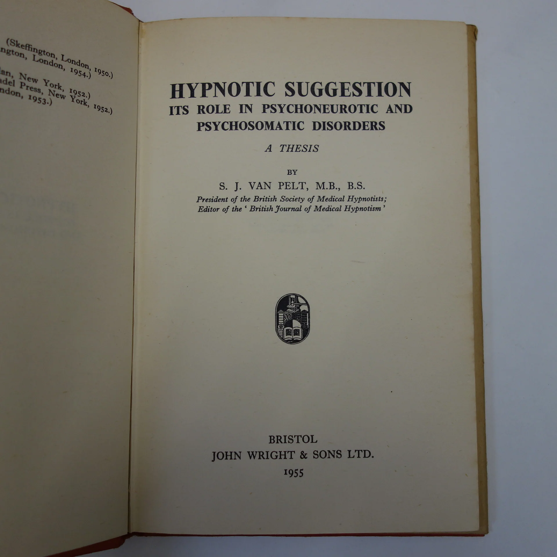 Hypnotic Suggestion - Its role in Psychoneurotic and Psychosomatic disorders by S J Van Pelt - Rare 1955 hardback - Image 2
