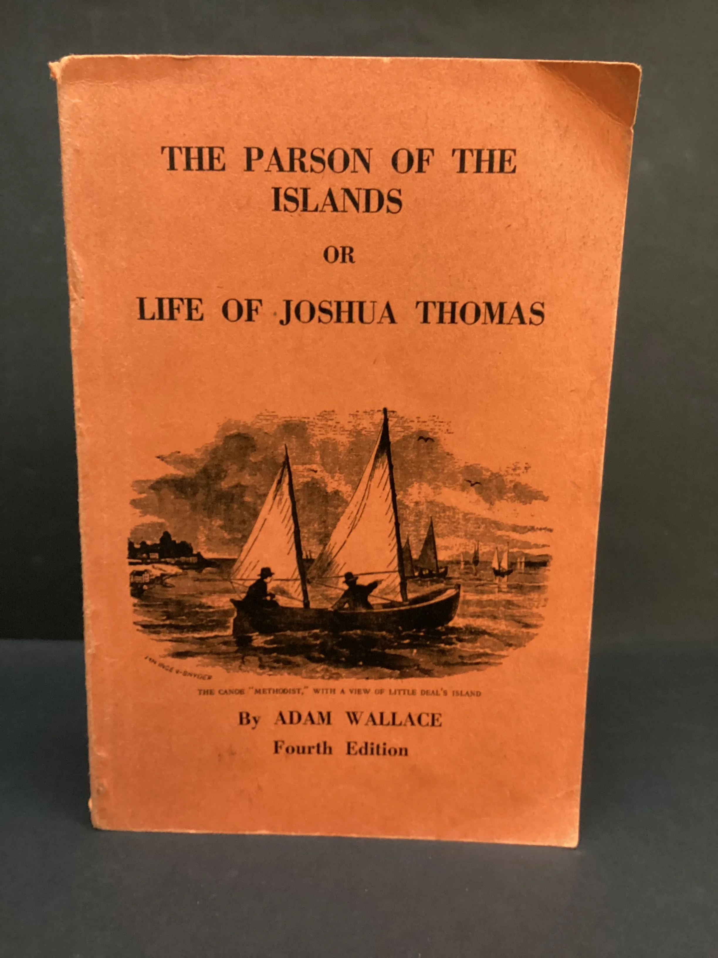 The Parson of the Islands: Life of Joshua Thomas (1920) by Adam Wallace Fourth Edition